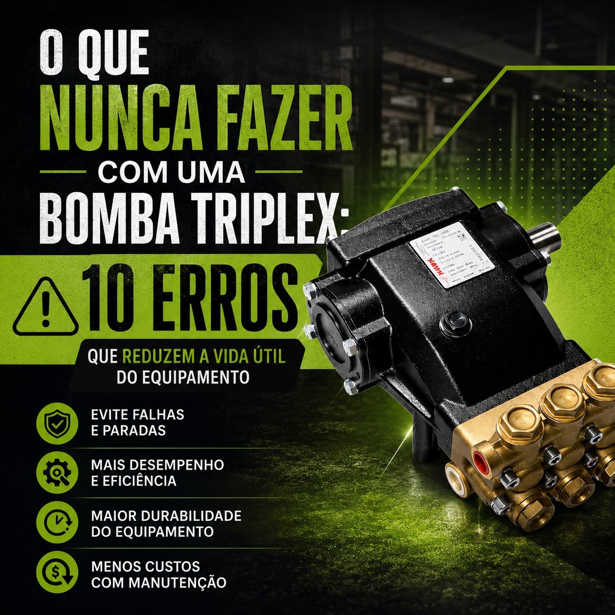 O que nunca fazer com uma bomba triplex: 10 erros que reduzem a vida útil do equipamento